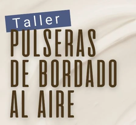 RESERVA TALLER DE PULSERAS BORDADO AL AIRE