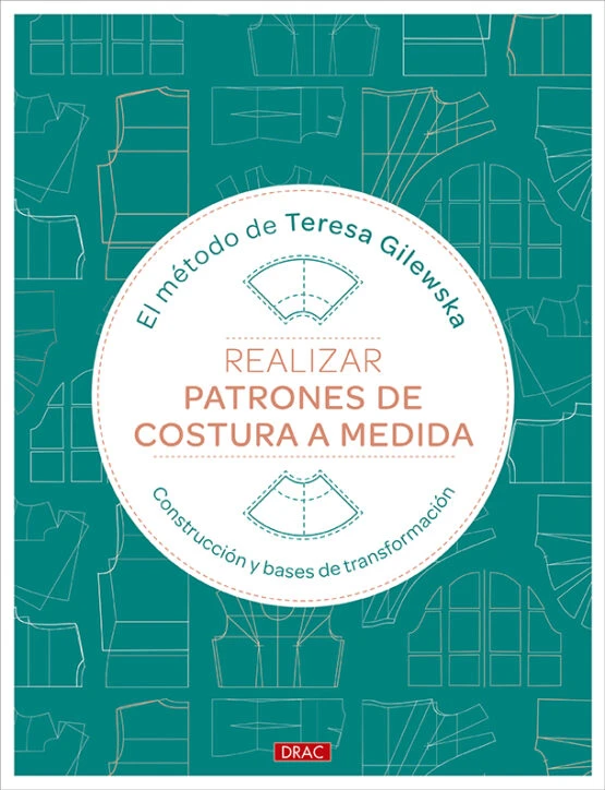 LIBRO REALIZAR PATRONES A MEDIDA TERESA GILEWSKA