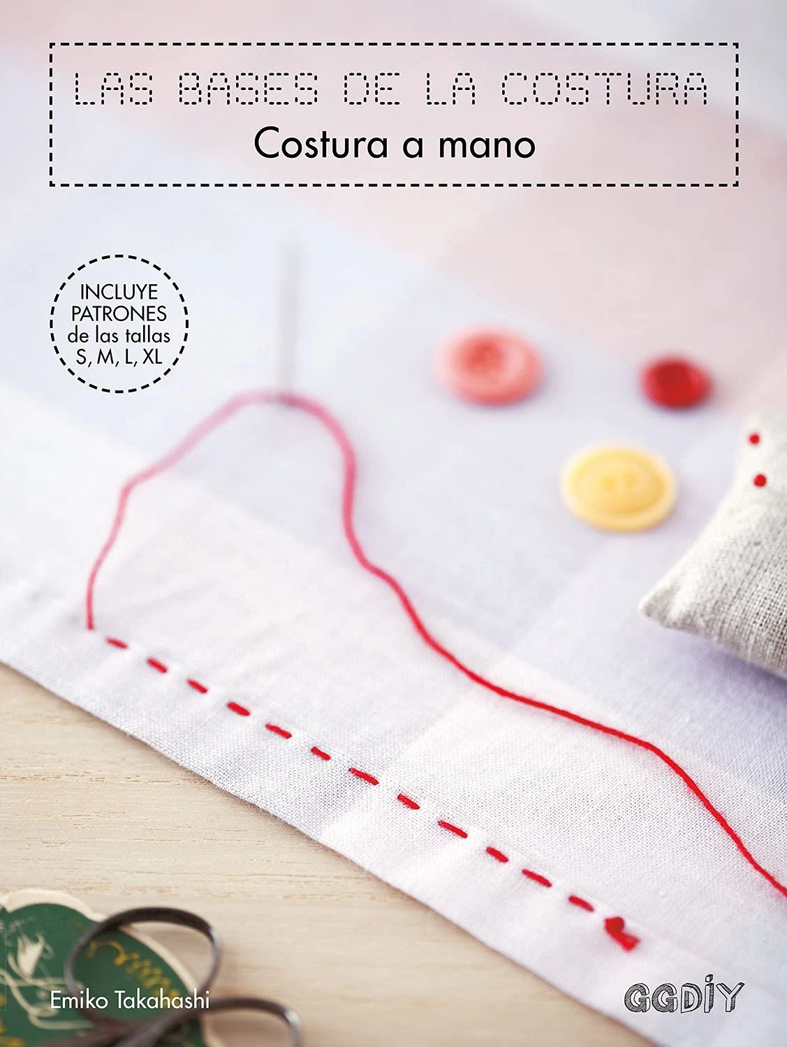 LIBRO LAS BASES DE LA COSTURA. COSTURA A MANO