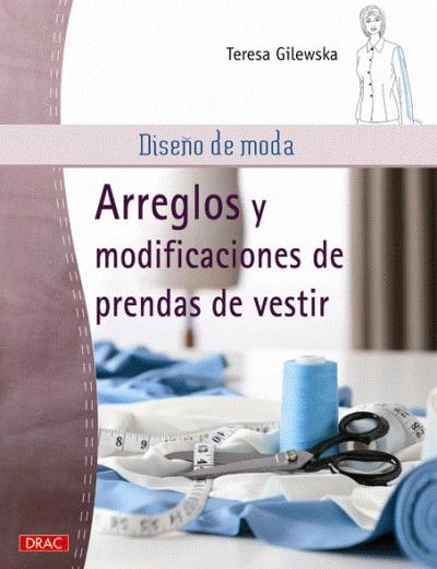 LIBRO ARREGLOS Y MODIFICACIONES DE PRENDAS DE VESTIR
