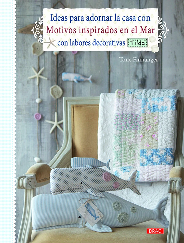 LIBRO IDEAS PARA ADORNAR LA CASA CON MOTIVOS INSPIRADOS EN EL MAR CON LABORES DECORATIVAS TILDA